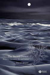 The Sacred Desert: Religion Literature Art and Culture