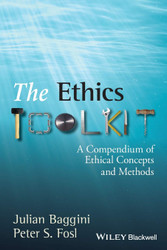 The Ethics Toolkit: A Compendium of Ethical Concepts and Methods