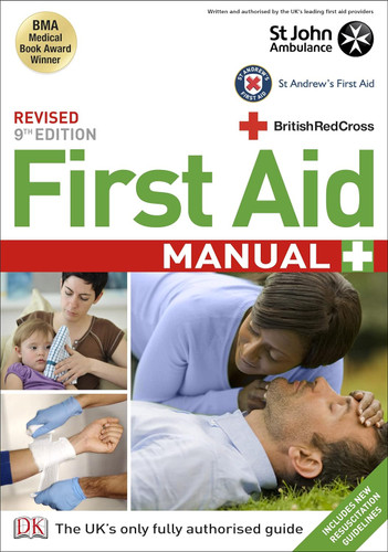 First Aid Manual: The Authorised Manual of St. John Ambulance St.