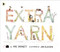Extra Yarn Extra Yarn