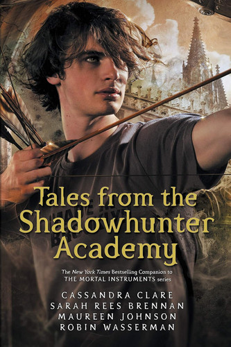 Tales from the Shadowhunter Academy [May 04 2017] Cassandra Clare