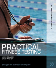 Practical Fitness Testing: Analysis in Exercise and Sport