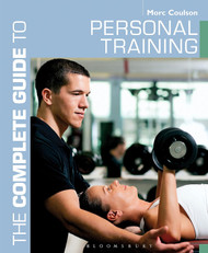 The Complete Guide to Personal Training (Complete Guides)