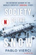 Society of the Snow: The Definitive Account of the World s Greatest