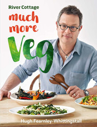 River Cottage Much More Veg: 175 vegan recipes for simple fresh and