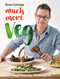 River Cottage Much More Veg: 175 vegan recipes for simple fresh and
