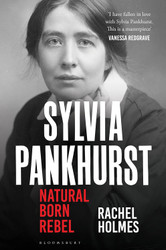 Sylvia Pankhurst: Natural Born Rebel
