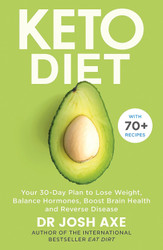 The Keto Diet: Your 30-day plan to lose weight balance hormones and