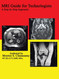 MRI Guide for Technologists: A Step by Step Approach