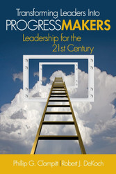 Transforming Leaders Into Progress Makers: Leadership for the 21st