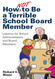 How Not to Be a Terrible School Board Member: Lessons for School