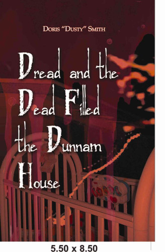 Dread And the Dead Filled the Dunnam House