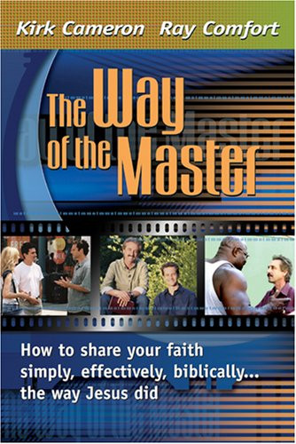 Way Of The Master: How to Share Your Faith Simply Effectively