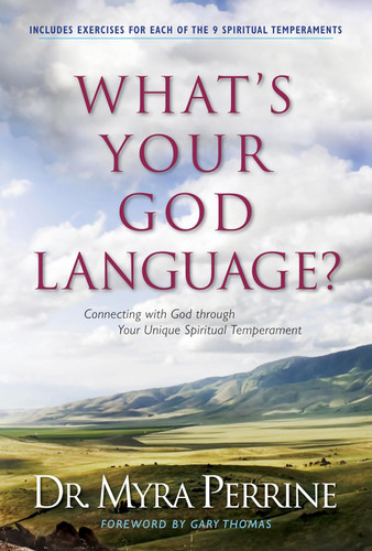 What's Your God Language?: Connecting with God through Your Unique