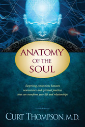 Anatomy of the Soul: Surprising Connections between Neuroscience and