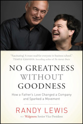 No Greatness without Goodness: How a Father's Love Changed a Company