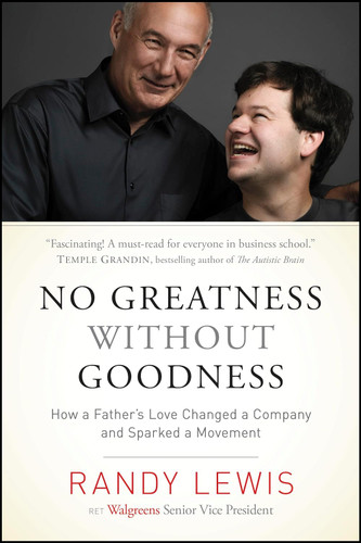 No Greatness without Goodness: How a Father's Love Changed a Company