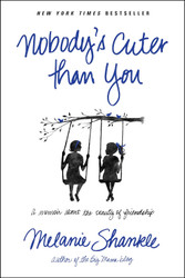 Nobody's Cuter than You: A Memoir about the Beauty of Friendship