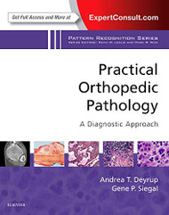 Practical Orthopedic Pathology: A Diagnostic Approach: A Volume in