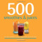 500 Smoothies & Juices: The Only Smoothie & Juice Compendium You'll