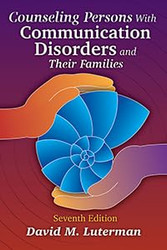 Counseling Persons With Communication Disorders and Their