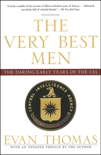 The Very Best Men: The Daring Early Years of the CIA