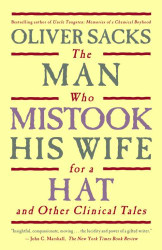 The Man Who Mistook His Wife for a Hat and Other Clinical Tales by