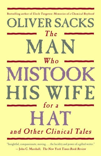 The Man Who Mistook His Wife for a Hat and Other Clinical Tales by
