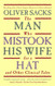 The Man Who Mistook His Wife for a Hat and Other Clinical Tales by