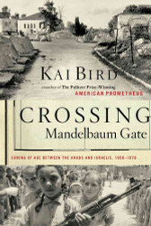 Crossing Mandelbaum Gate: Coming of Age Between the Arabs and