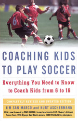 Coaching Kids to Play Soccer: Everything You Need to Know to Coach