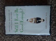 Will I Ever Be Good Enough?: Healing the Daughters of Narcissistic
