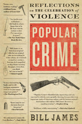 Popular Crime: Reflections on the Celebration of Violence