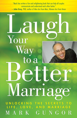 Laugh Your Way to a Better Marriage: Unlocking the Secrets to Life