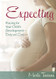 Expecting: Praying for Your Child's Development Body and Soul