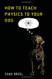 How to Teach Physics to Your Dog
