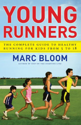 Young Runners: The Complete Guide to Healthy Running for Kids From 5