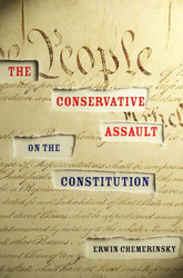 The Conservative Assault on the Constitution