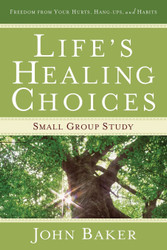 Life's Healing Choices Small Group Study: Freedom from Your Hurts