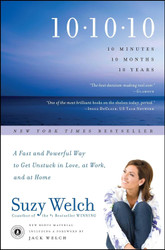 10-10-10: A Fast and Powerful Way to Get Unstuck in Love at Work and