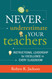 Never Underestimate Your Teachers: Instructional Leadership for