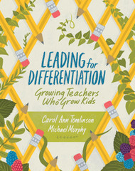 Leading for Differentiation: Growing Teachers Who Grow Kids