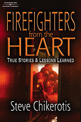 Firefighters from the Heart: True Stories and Lessons Learned