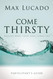 Come Thirsty Bible Study Participant's Guide