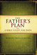 The Father's Plan: A Bible Study for Dads
