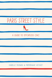 Paris Street Style: A Guide to Effortless Chic