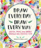 Draw Every Day Draw Every Way