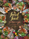 The Forest Feast Gatherings: Simple Vegetarian Menus for Hosting
