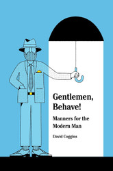 Men and Manners: Essays Advice and Considerations