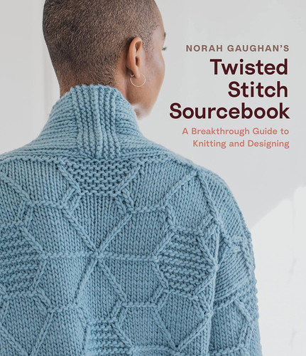 Norah Gaughan's Twisted Stitch Sourcebook: A Breakthrough Guide to